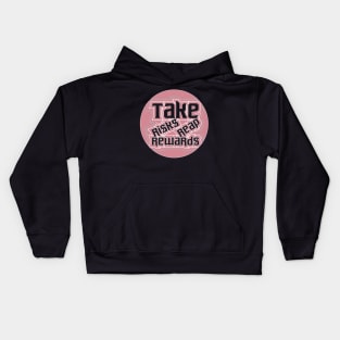 Take Risks Reap Rewards Kids Hoodie